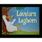 Lovelorn Leghorn